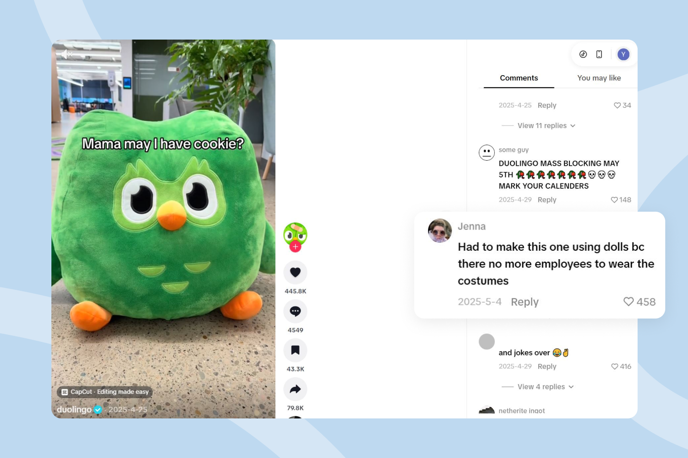 Народный гнев развернулся даже в соцсетях Duolingo. Комментарий под роликом с совой гласит: &laquo;Пришлось делать это с помощью игрушек, так как больше нет сотрудников, которые могли бы носить костюм&raquo;