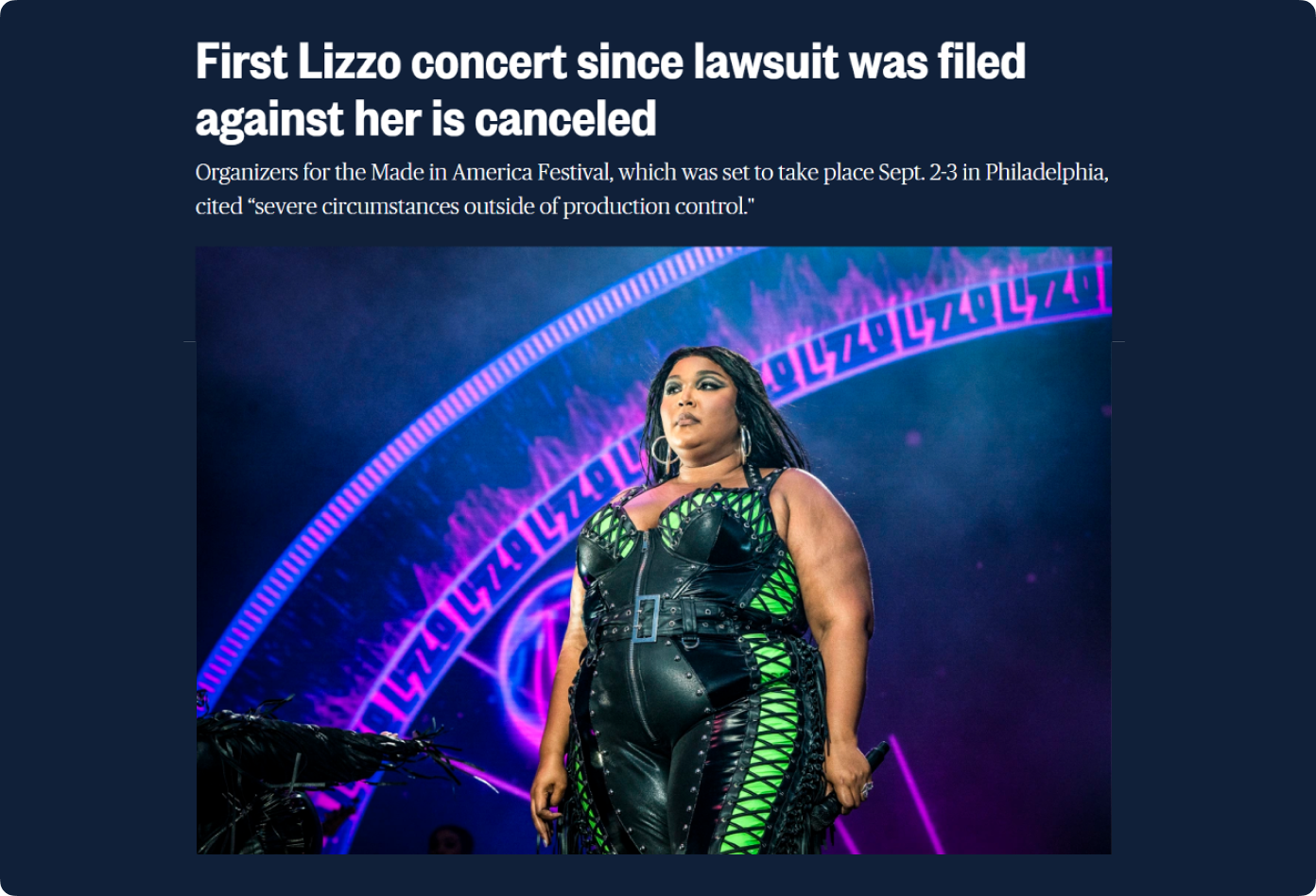 После новостей об иске организаторы отменили крупный музыкальный фестиваль The Made of America, где Лиззо должна была стать хедлайнером